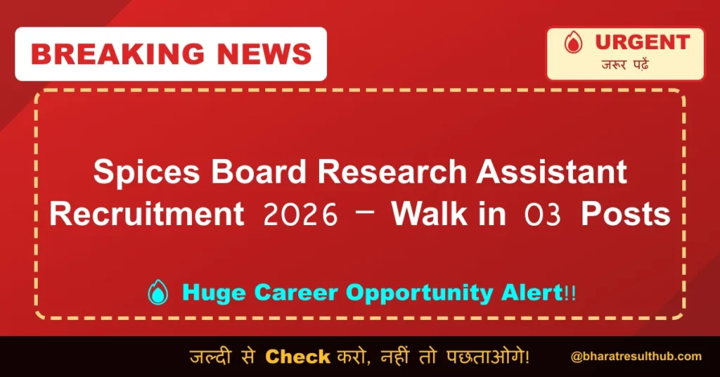 Spices Board Research Assistant Recruitment 2026 – Walk in 03 Posts