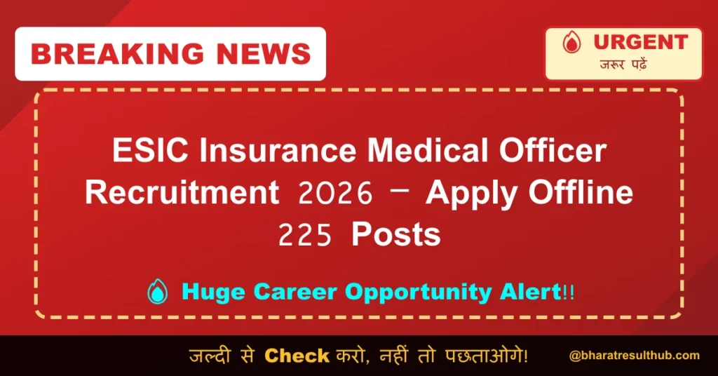 ESIC Insurance Medical Officer Recruitment 2026 – Apply Offline 225 Posts
