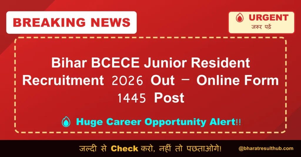 Bihar BCECE Junior Resident Recruitment 2026 Out – Online Form 1445 Post