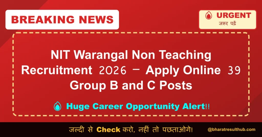 NIT Warangal Non Teaching Recruitment 2026 – Apply Online 39 Group B and C Posts