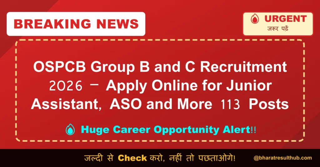 OSPCB Group B and C Recruitment 2026 – Apply Online for Junior Assistant, ASO and More 113 Posts