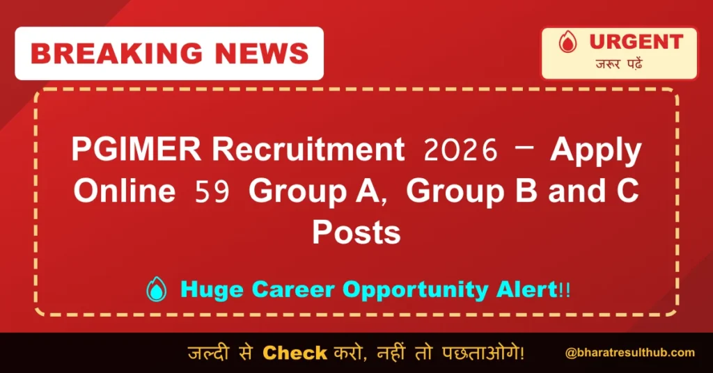 PGIMER Recruitment 2026 – Apply Online 59 Group A, Group B and C Posts