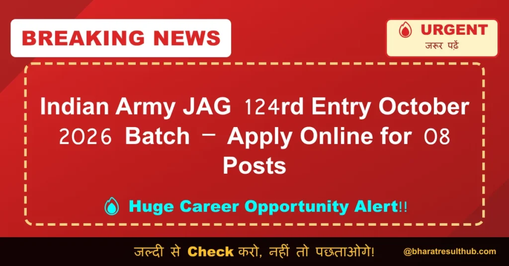Indian Army JAG 124rd Entry October 2026 Batch – Apply Online for 08 Posts