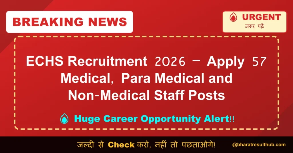 ECHS Recruitment 2026 – Apply 57 Medical, Para Medical and Non-Medical Staff Posts