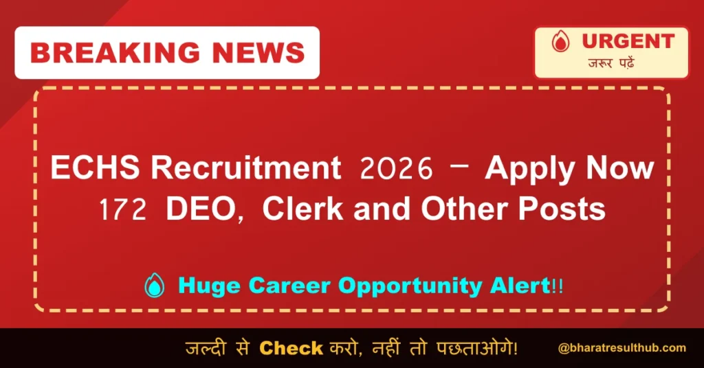 ECHS Recruitment 2026 – Apply Now 172 DEO, Clerk and Other Posts