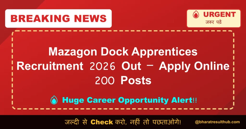 Mazagon Dock Apprentices Recruitment 2026 Out – Apply Online 200 Posts