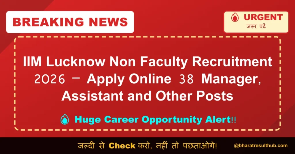 IIM Lucknow Non Faculty Recruitment 2026 – Apply Online 38 Manager, Assistant and Other Posts