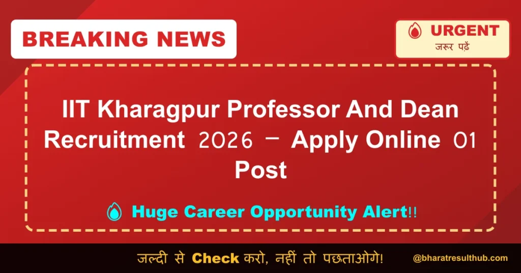 IIT Kharagpur Professor And Dean Recruitment 2026 – Apply Online 01 Post