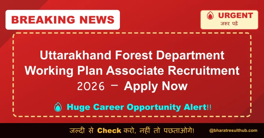Uttarakhand Forest Department Working Plan Associate Recruitment 2026 – Apply Now