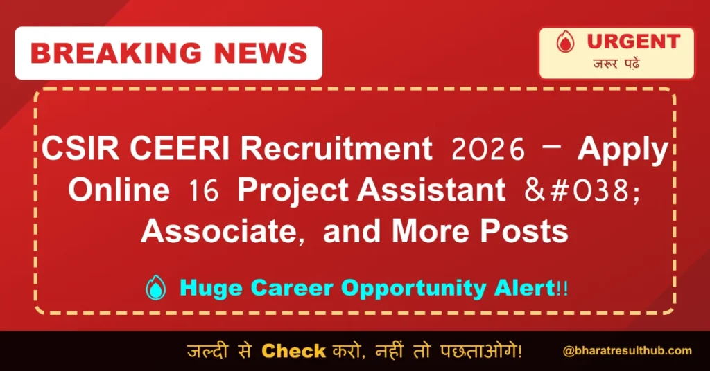 CSIR CEERI Recruitment 2026 – Apply Online 16 Project Assistant & Associate, and More Posts