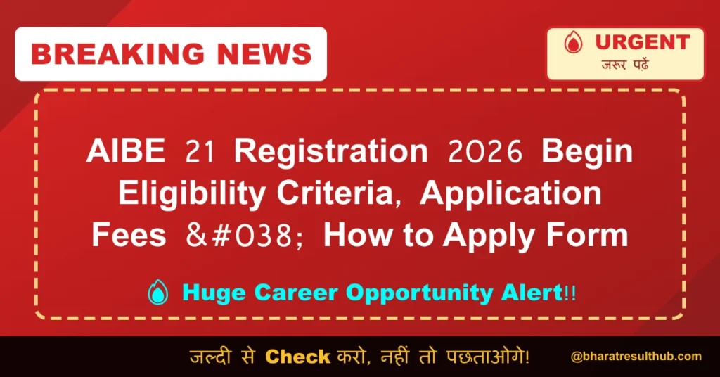 AIBE 21 Registration 2026 Begin Eligibility Criteria, Application Fees & How to Apply Form