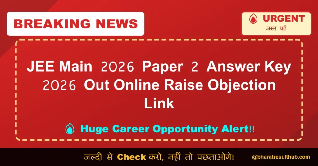 JEE Main 2026 Paper 2 Answer Key 2026 Out Online Raise Objection Link