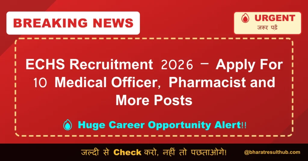 ECHS Recruitment 2026 – Apply For 10 Medical Officer, Pharmacist and More Posts