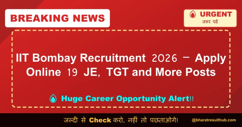 IIT Bombay Recruitment 2026 – Apply Online 19 JE, TGT and More Posts