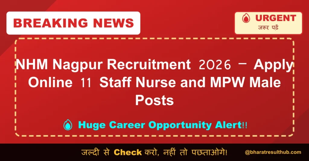 NHM Nagpur Recruitment 2026 – Apply Online 11 Staff Nurse and MPW Male Posts